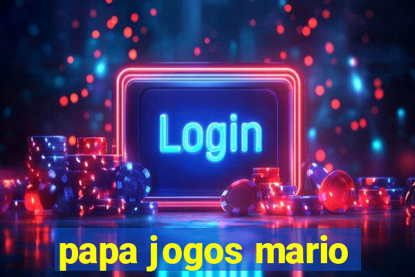 papa jogos mario
